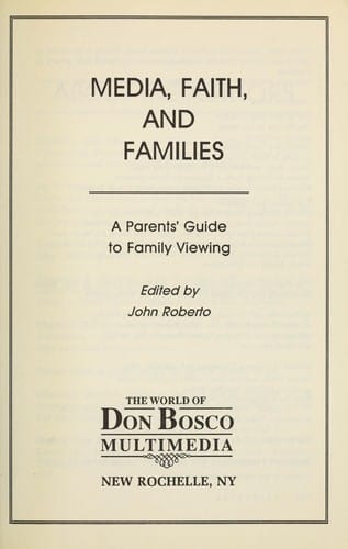 Media, faith, and families : a parents' guide to family viewing