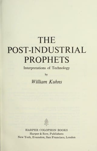The post-industrial prophets; interpretations of technology