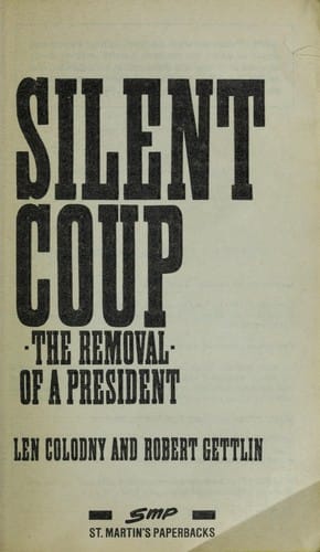 Silent coup : the removal of a president
