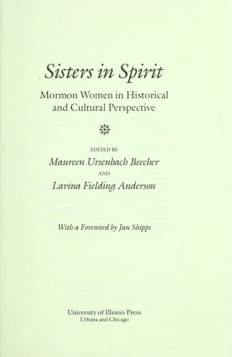 Sisters in spirit : Mormon women in historical and cultural perspective