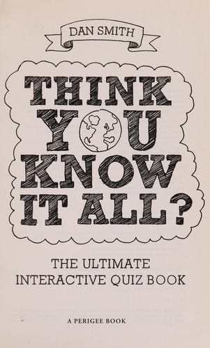 Think you know it all?