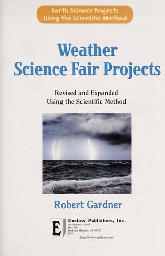 Weather science fair projects, revised and expanded using the scientific method