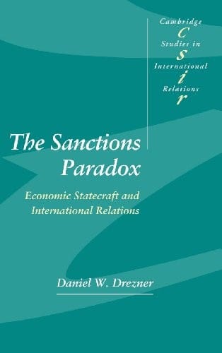 The Sanctions Paradox: Economic Statecraft and International Relations (Cambridge Studies in International Relations)