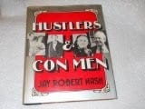 Hustlers and Con Men: An Anecdotal History of the Confidence Man and His Games