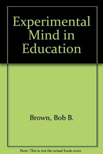 The Experimental Mind in Education (Exploration Series in Education)