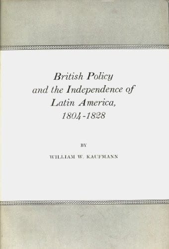 British Policy and the Independence of Latin America