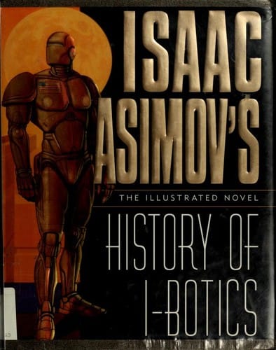 Isaac Asimov's I-Bots. History of I-Botics