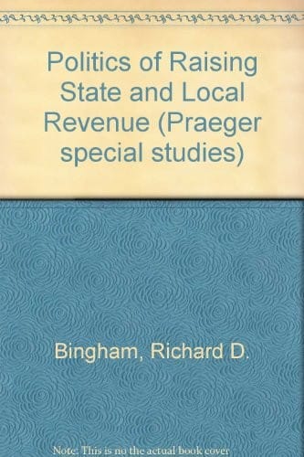 Politics of Raising State and Local Revenue