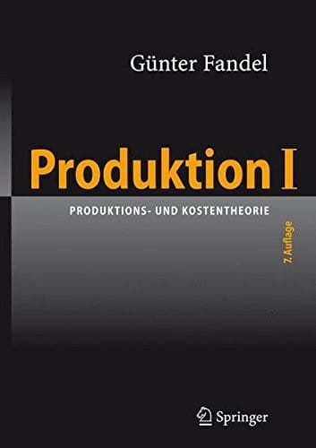 Produktion I: Produktions- und Kostentheorie (German Edition)