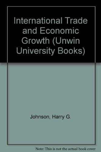 International trade and economic growth; studies in pure theory.