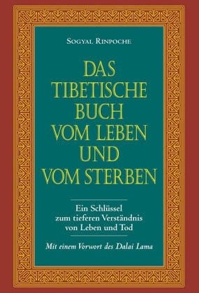 Das Tibetische Buch vom Leben und Sterben.