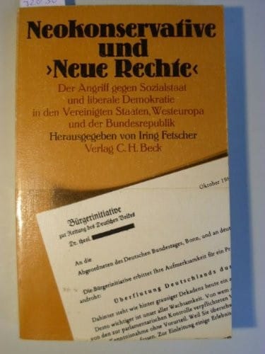Neokonservative und "neue Rechte": Der Angriff gegen Sozialstaat und liberale Demokratie in den Vereinigten Staaten, Westeuropa und der Bundesrepublik (German Edition)