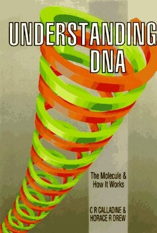 Understanding DNA, Second Edition: The Molecule and How It Works