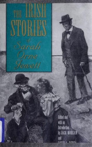 The Irish stories of Sarah Orne Jewett