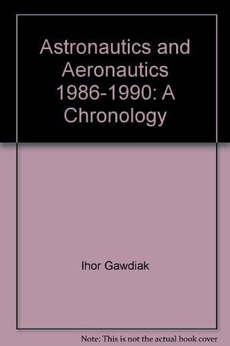 Astronautics and aeronautics, 1986-1990: A chronology (The NASA history series)