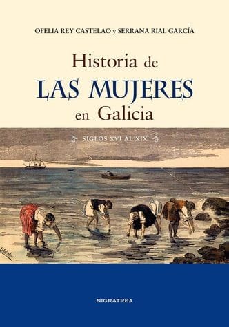 Historia de las mujeres en Galicia : siglos XVI al XIX