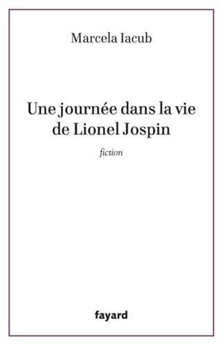 Une journée dans la vie de Lionel Jospin