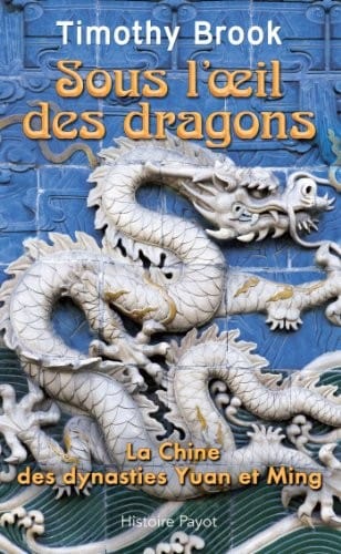 Sous l'oeil des dragons : La Chine des dynasties Yuan et Ming