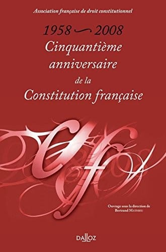 Cinquantième anniversaire de la Constitution française : 1958-2008