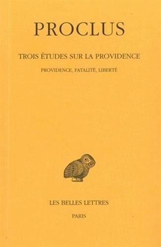 Trois Etudes sur la providence, Tome II: Providence, Fatalite, Liberte(Collection Des Universites De France Serie Grecque) (French Edition)