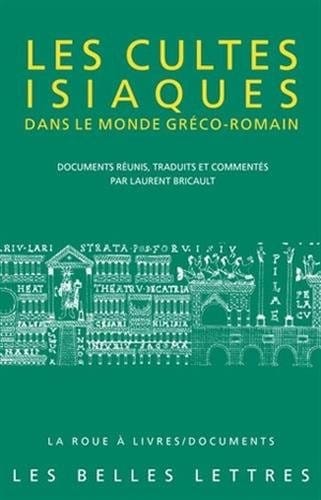 Les Cultes Isiaques Dans Le Monde Greco-romain (La Roue a Livres / Documents) (French Edition)