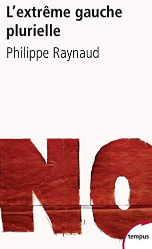 L'extrême gauche plurielle : Entre démocratie radicale et révolution