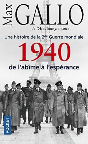 Une Histoire De LA Deuxieme Guerre Mondiale - T1 1940 De L'Abime A (French Edition)