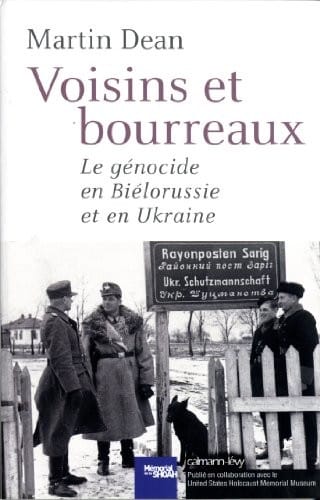 Voisins et bourreaux : Le génocide en Biélorussie et en Ukraine