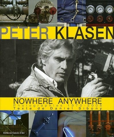 Peter Klasen: Nowhere Anywhere: Photographies, 1970-2005