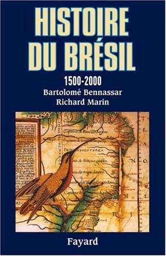 Histoire du Brésil: 1500-2000 (French Edition)