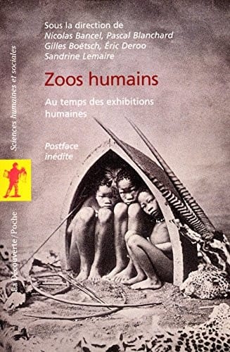Zoos humains : Au temps des exhibitions humaines