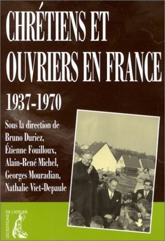 Chrétiens et ouvriers en France, 1937-1970