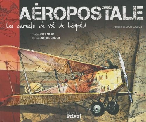 Aéropostale : Les carnets de vol de Léopold