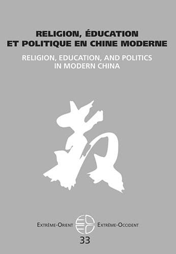 Extrême-Orient Extrême-Occident, N° 33, 2011 : Religion, éducation et politique en Chine moderne