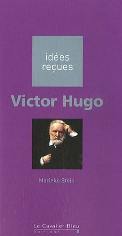 Idees recues: Victor Hugo