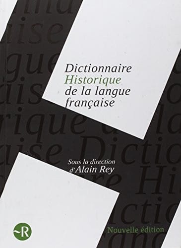 Dictionnaire Historique de la Langue Francaise in 1 Volume (French Edition)