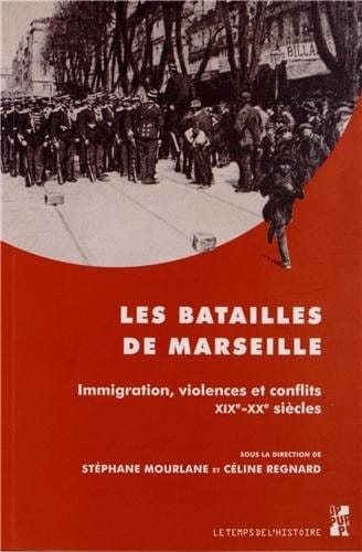 Les batailles de Marseille : Immigration, violences et conflits (XIXe-XXe siècles)