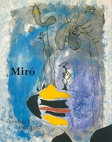 Miró: Catalogue Raisonné, Drawings, Volume I: 1901-1937 (Catalogue Raisonne)