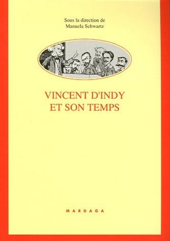 Vincent d'Indy et son temps