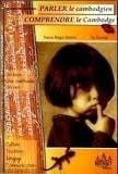 Parler le Cambodgien Comprendre le Cambodge
