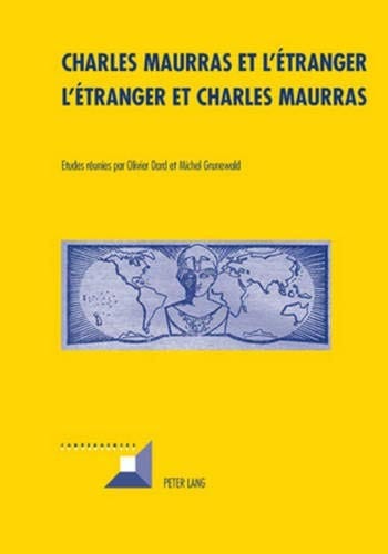 Charles Maurras et l’étranger – L’étranger et Charles Maurras: L’Action française – culture, politique, société II (Convergences) (French Edition)
