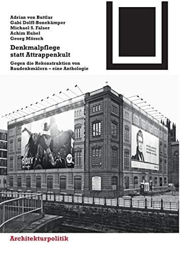 Denkmalpflege statt Attrappenkult (Bauwelt Fundamente) (German Edition)