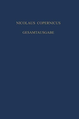 Nicolaus Copernicus Gesamtausgabe, Band III/3, de Revolutionibus. Die Erste Deutsche Ubersetzung in Der Grazer Handschrift (German Edition)