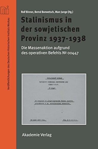 Stalinismus in der sowjetischen Provinz 1937-1938 (Veroffentlichungen Des Deutschen Historisches Instituts Mosk) (German Edition)