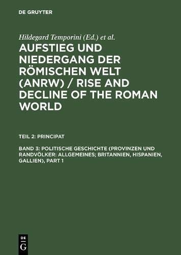 Politische Geschichte (Provinzen und Randvölker: Allgemeines; Britannien, Hispanien, Gallien) (German Edition)