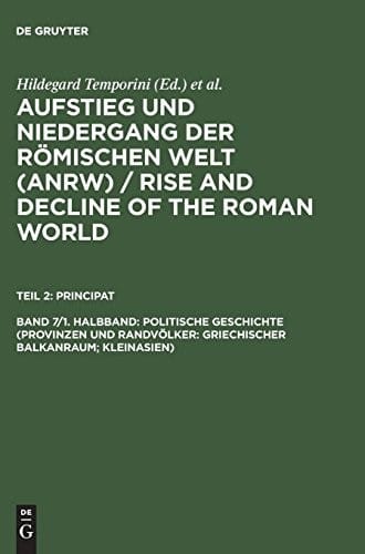 Politische Geschichte (Provinzen und Randvölker: Griechischer Balkanraum; Kleinasien) (German Edition)
