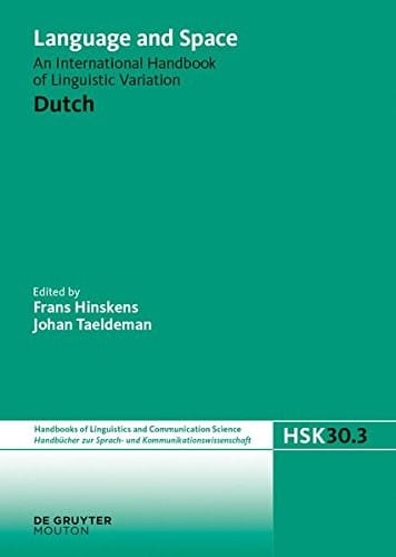 Language and Space: Dutch: An International Handbook of Linguistic Variation (Handbucher zur Sprach- und Kommunikations-wissenschaft / Handbooks of Linguistics and Communication Science)