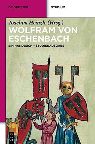 Wolfram Von Eschenbach: Ein Handbuch. Studienausgabe (de Gruyter Studienbuch) (German Edition)