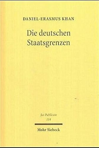 Die Deutschen Staatsgrenzen: Rechtshistorische Grundlagen Und Offene Rechtsfragen (Jus Publicum) (German Edition)