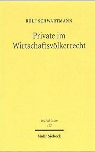 Private Im Wirtschaftsvolkerrecht (Jus Publicum) (German Edition)
